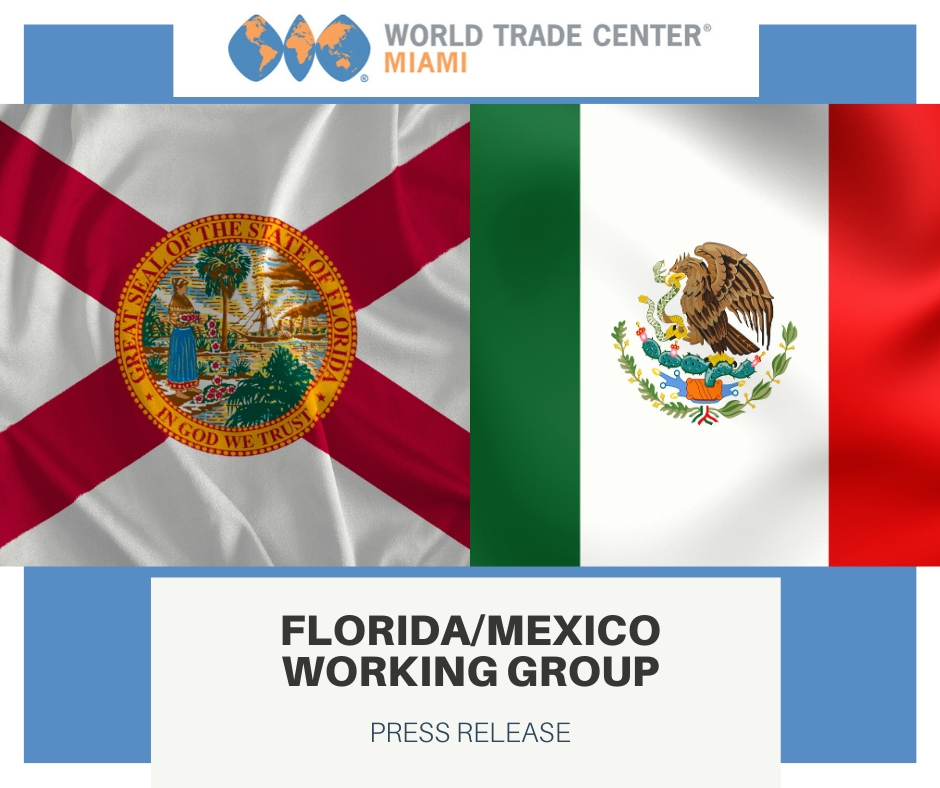 florida mexico working group press release by world trade center miami